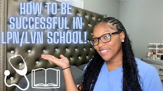 How to study and be successful during LPN/LVN school!