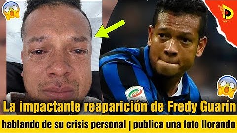La impactante reaparición de Fredy Guarín hablando de su crisis personal | publica una foto llorando