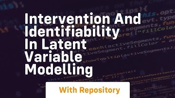 intervention and identifiability in latent variable modelling