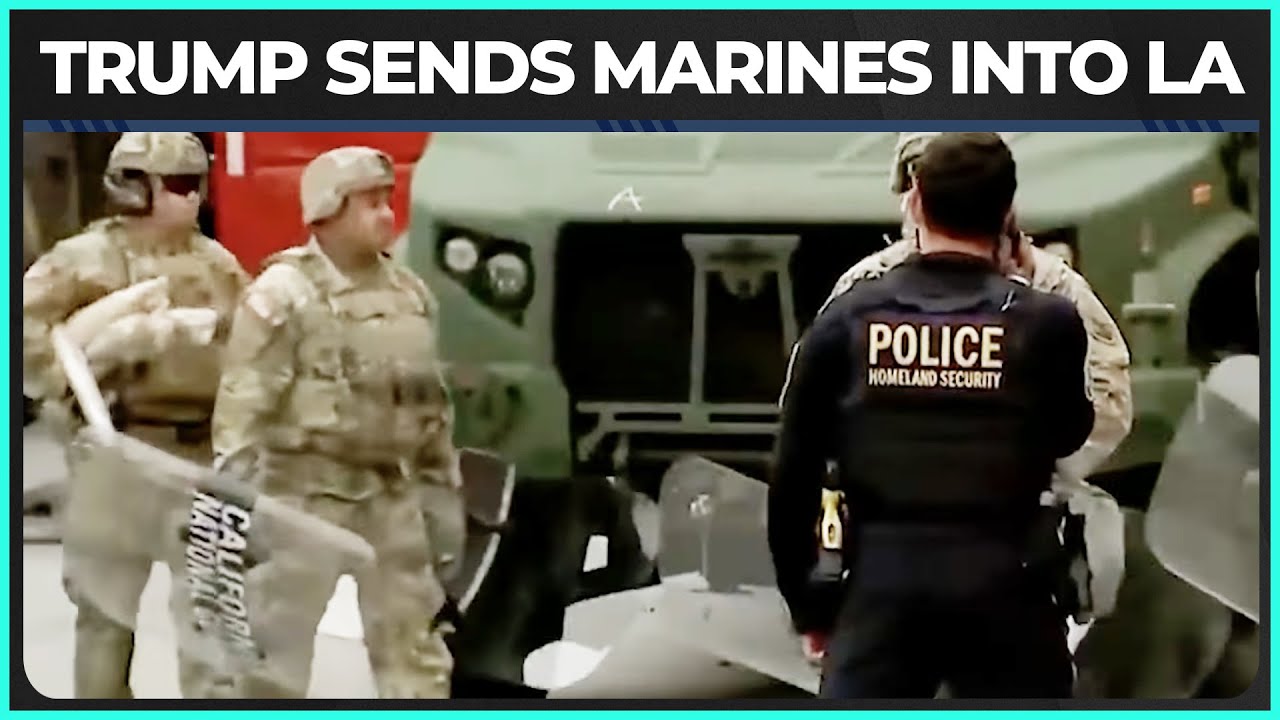 Trump Sends Marines Into Los Angeles After ICE Protests Erupt