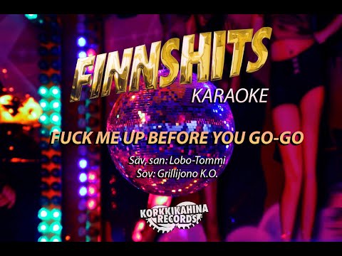 Grillijono K.O. - Fuck me up before you go-go (Official Karaoke Video)