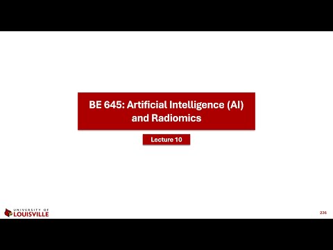 BE 645: Artificial Intelligence (AI) and Radiomics (Summer 2024) - Lecture 10 - ML 3D Example Part-2