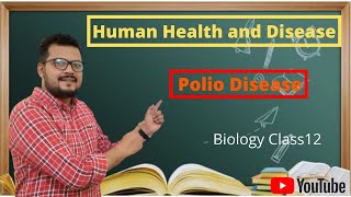 Polio Disease (Poliomyelitis) | Causes, symptoms, treatment & prevention | Biology Class 12th
