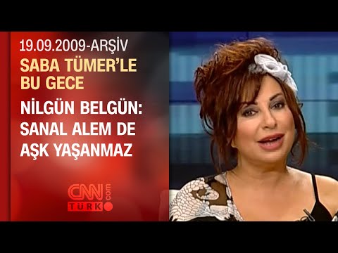 Nilgün Belgün: Aşkın içinde cinsellik vardır- Saba Tümer'le Bu Gece- 19.10.2009