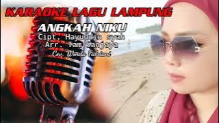 KARAOKE LAGU LAMPUNG NADA WANITA - ANGKAH NIKU - CIPT. HAYUDDIN SYAH- ARR. TAM SANJAYA