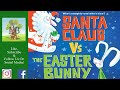 Santa Claus Vs The Easter Bunny - Read Aloud