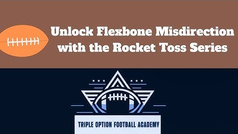 Unlock Flexbone Misdirection with the Rocket Toss Series