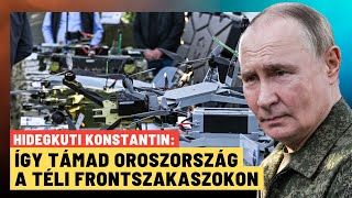 Oroszország új célpontoknál készül az áttörésre: mit hoznak az új fegyverek? - Hidegkuti Konstantin