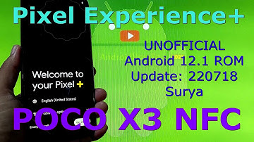 Pixel Experience PLUS for Poco X3 NFC Android 12.1 Update: 220718