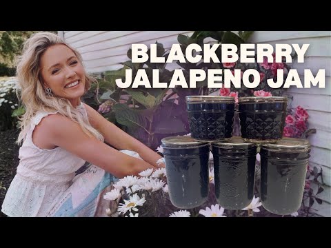 Canning Blackberry Jalapeño Jam! The Perfect Mix of Sweet & Spicy Jam