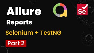 Part2-How To Generate Allure Reports in Selenium & TestNG