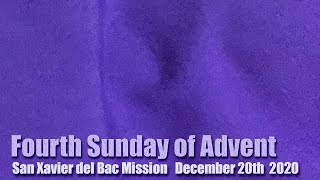 San Xavier del Bac Mission. Fourth Sunday of Advent 2020.12.20