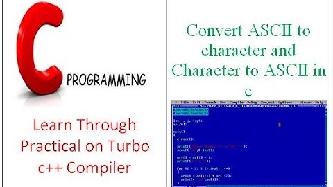 Convert ASCII to character and Character to ASCII in c