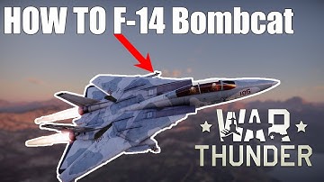 War Thunder HOW TO SUCCEED in the F-14B!
