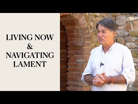 Living Now and Navigating Lament