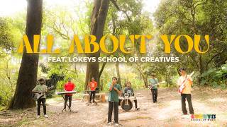 All about You Ft Lokeys School of Creatives | Music Video