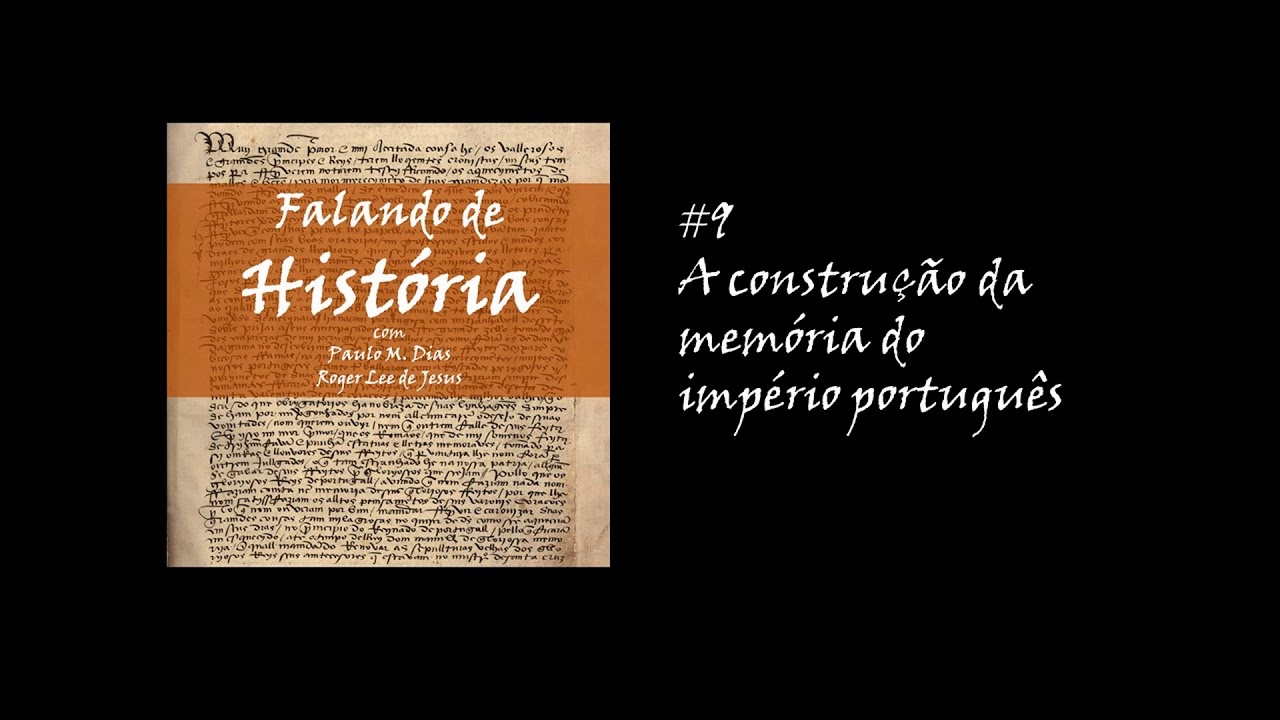 #9 A construção da memória do império português [Falando de História Podcast]