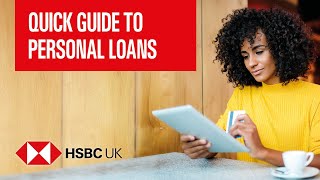 Quick guide to Personal Loans | Banking Products | HSBC UK