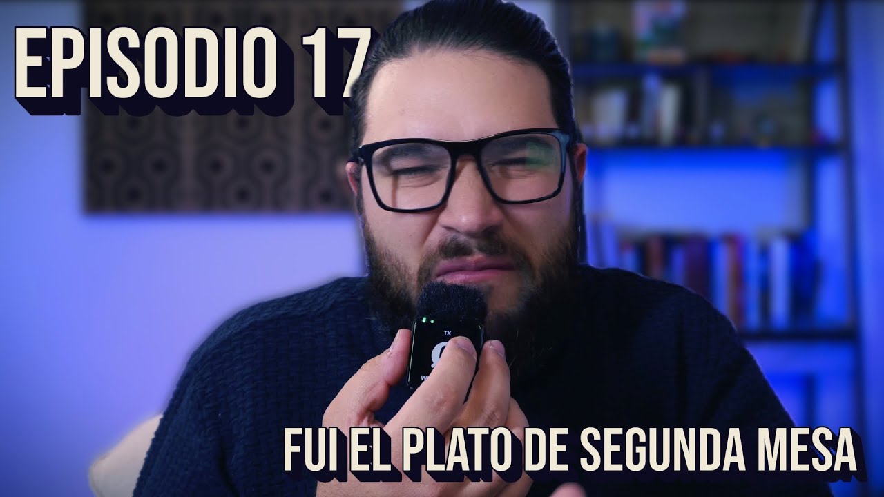 Episodio 17: Ella me besaba a mi, pero se casó con otro. Mi madre nunca lo supo 