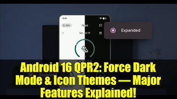 Android 16 QPR2: Force Dark Mode & Icon Themes – Major Features Explained!