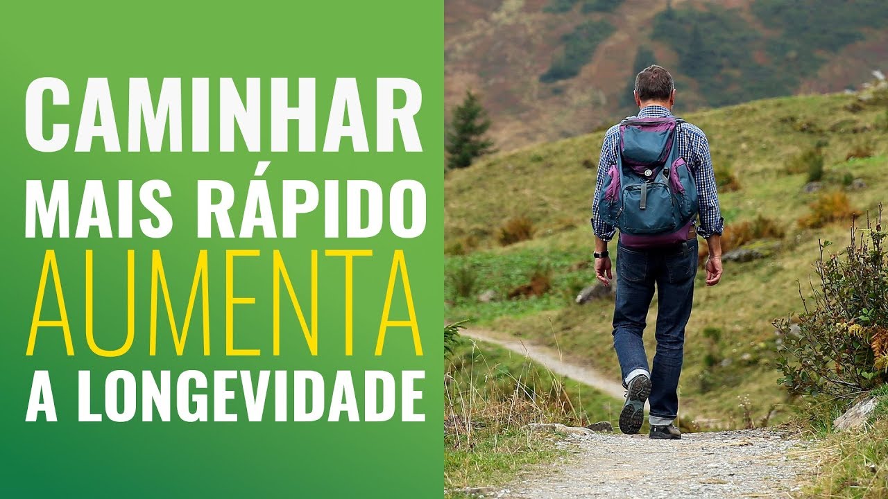 CAMINHAR MAIS RÁPIDO AUMENTA A LONGEVIDADE. QUANTO MAIS DEVAGAR A MARCHA MAIS PERTO DA MORTE!