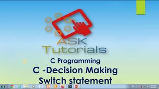 Decision Making In C | switch in C | C programming tutorials for beginner part 17