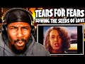 AMAZING MESSAGE!! | Sowing The Seeds Of Love - Tears For Fears (Reaction)