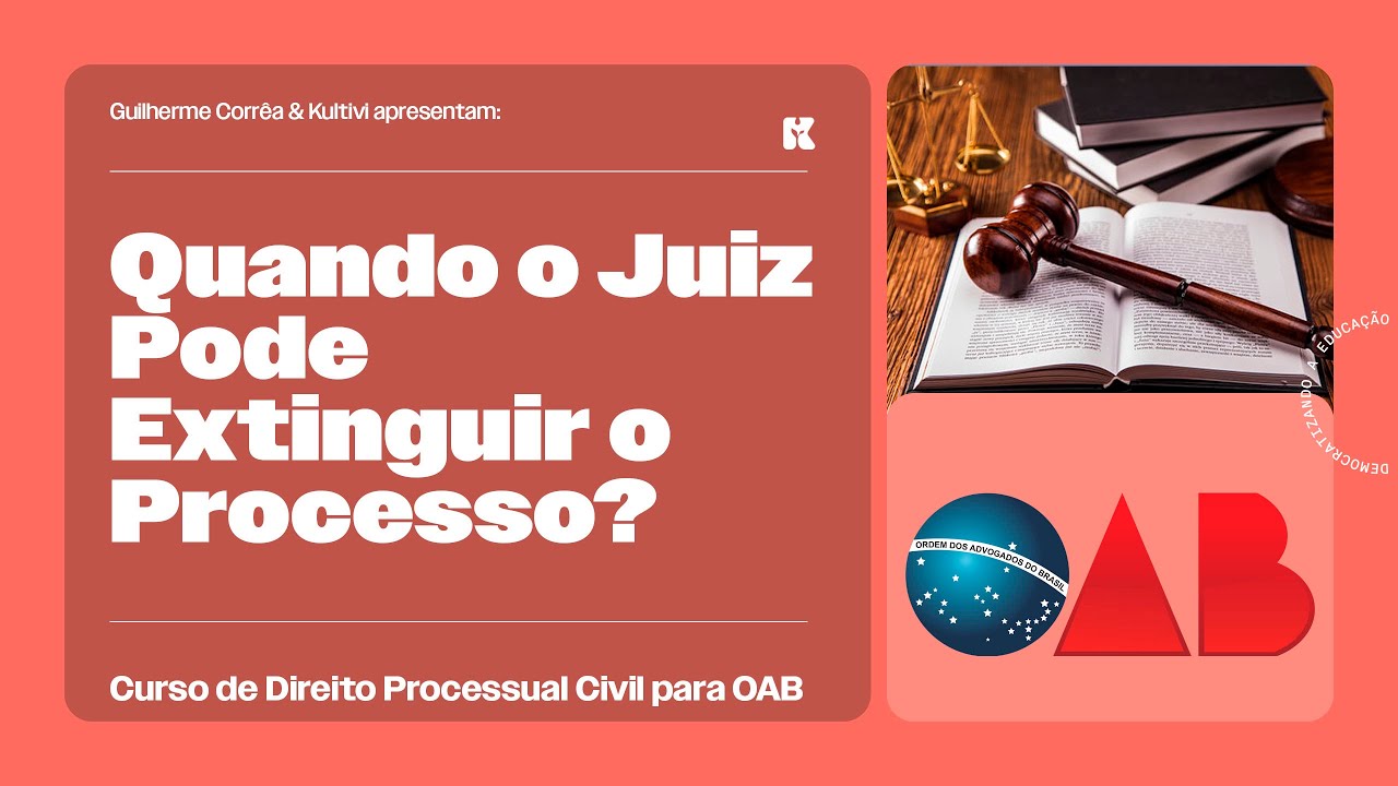 Quando o Juiz Pode Extinguir o Processo? | Direito Processual Civil ...