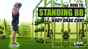 How To Do A STANDING BARBELL BODY DRAG CURL | Exercise Demonstration Video and Guide