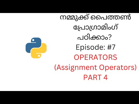 Python tutorial #7: Operators| Assignment operators Part 4 : | malayalam