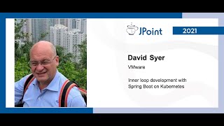 David Syer — Inner loop development with Spring Boot on Kubernetes