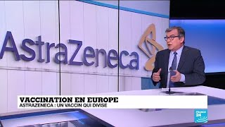 AstraZeneca : un vaccin qui divise