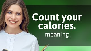 Mastering Your Health: The Art of Counting Calories