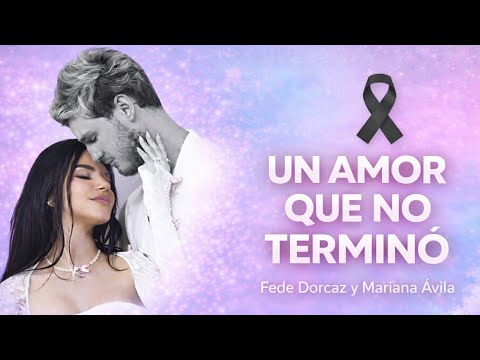 “They loved each other, but life had other plans ❤️ | The story of Mariana Ávila and Fede Dorcaz”