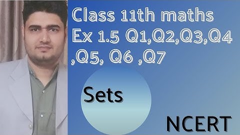 class 11th maths NCERT Ex 1.5 Q1,Q2,Q3,Q4,Q5,Q6,Q7 (sets) #class #class11th #class11