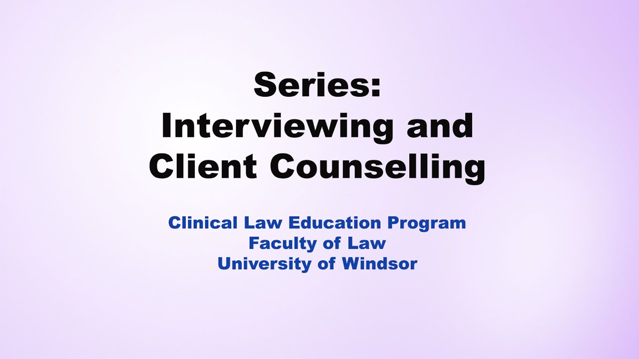 Part 1: Interviewing and Client Counselling - Issue Identification & Common Barriers