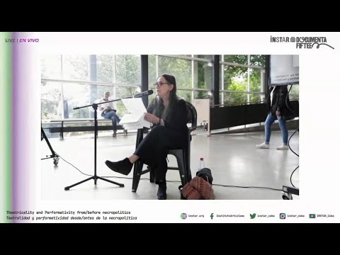 #INSTAR @ documenta: Teatralidad y performatividad desde/antes de la necropolítica - video preview