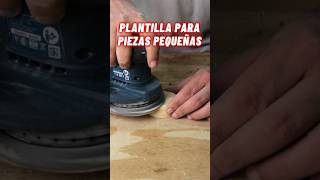 PLANTILLAZA PARA LIJAR PIEZAS PEQUEÑAS! #carpintería #woodworking