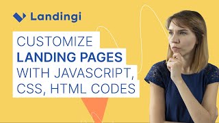 Customizing landing pages with JavaScript, CSS and HTML codes