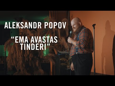 Aleksandr Popov - "Ema avastas Tinderi"