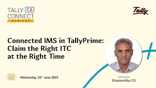 Connected IMS in TallyPrime: Claim the right ITC at the right time | Shanmukha CG |Tally CA Connect