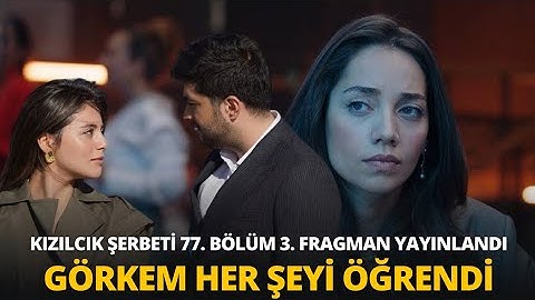 Kızılcık Şerbeti 77. Bölüm 3. Fragman Yayınlandı: Görkem Her Şeyi Öğrendi!