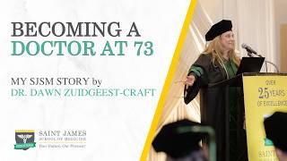 Becoming a Doctor at 73 - My SJSM Story by Dr. Dawn Zuidgeest-Craft