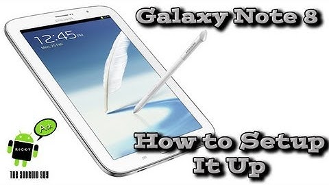 How to Setup the Galaxy Note 8