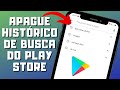 Como Limpar Histórico de Busca no Play Store 🔍