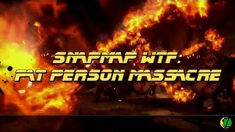 SNAPMAP WTF: "Fat Person Massacre" by SeniorFishy5280