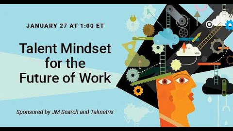 Talent Mindset for the Future of Work Webinar