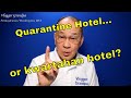 Experience on Quarantine Hotels [Which quarantine hotel to choose?]