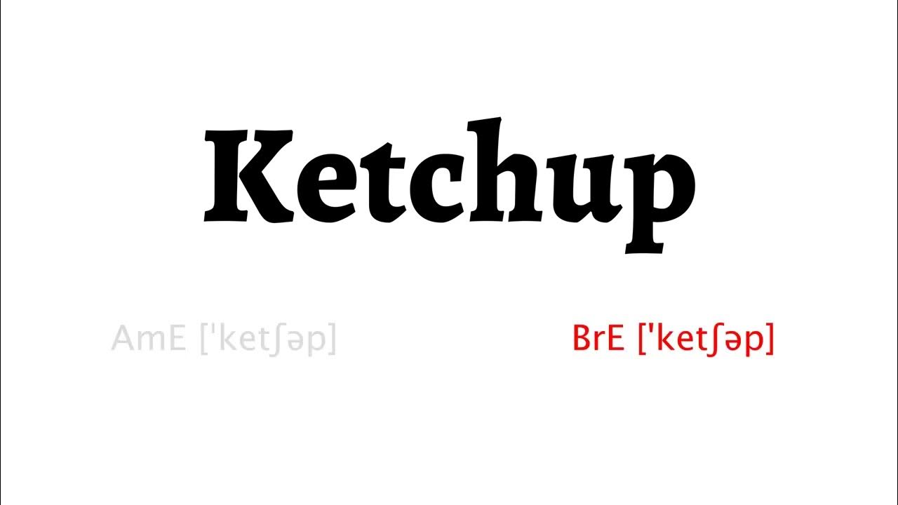 How to Pronounce ketchup in American English and British English YouTube