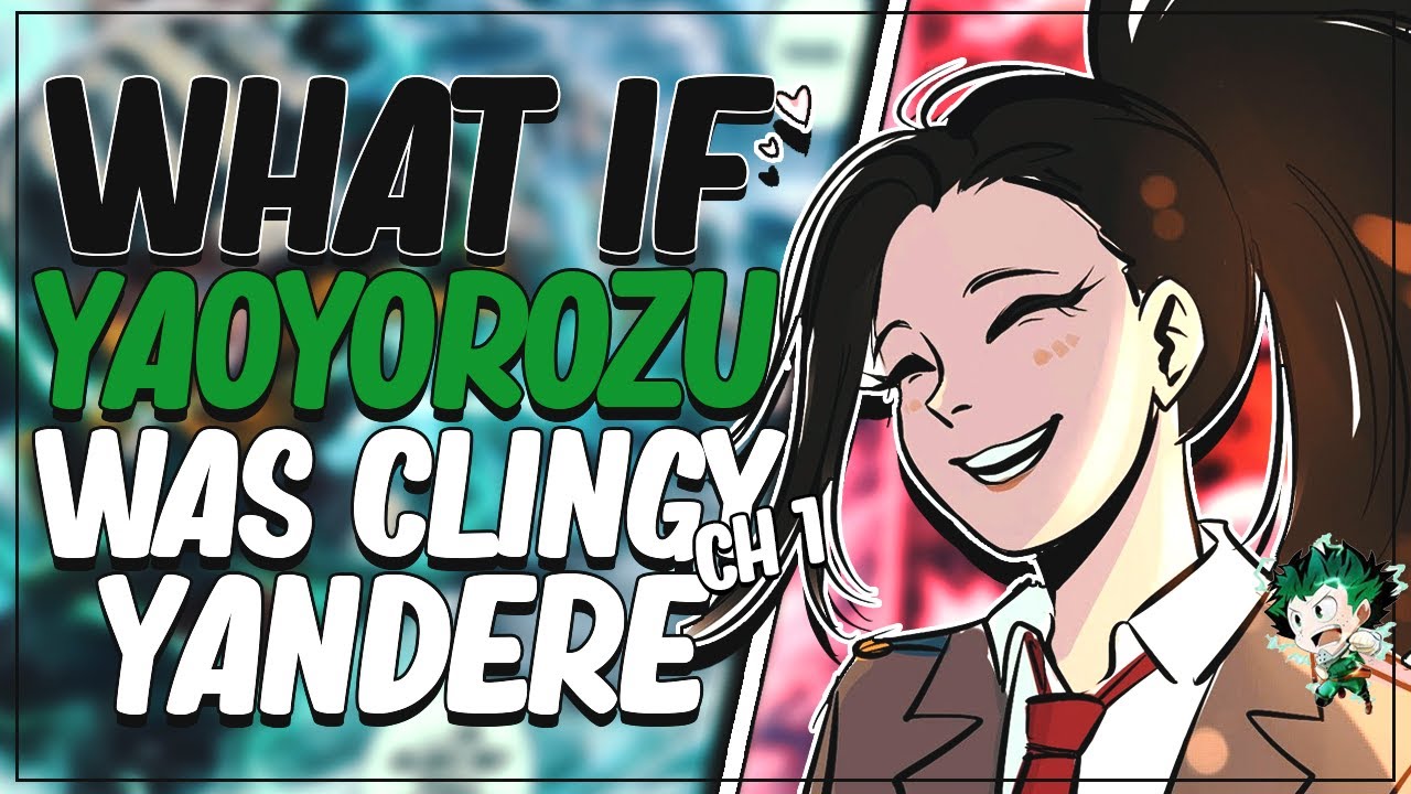 what if yaoyorozu was Clingy/Obsessive yandere part 1